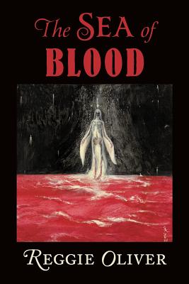 The Sea of Blood - Oliver, Reggie, and Morey, Joe (Editor)