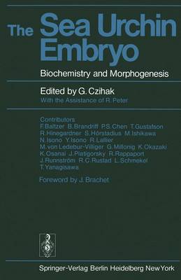 The Sea Urchin Embryo: Biochemistry and Morphogenesis - Czihak, Gerhard (Editor), and Brachet, J (Foreword by), and Peter, R (Contributions by)