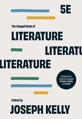 The Seagull Book of Literature - Kelly, Joseph
