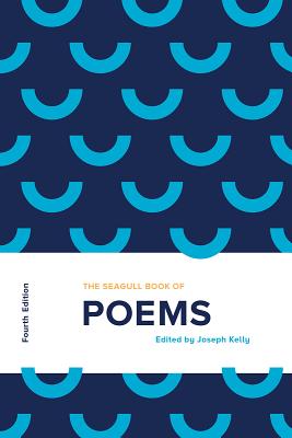 The Seagull Book of Poems - Kelly, Joseph (Editor)