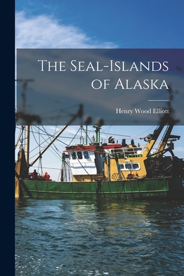 The Seal-islands of Alaska - Elliott, Henry Wood 1846-1930 (Creator)