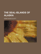 The Seal-Islands of Alaska