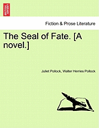 The Seal of Fate. [A Novel.]