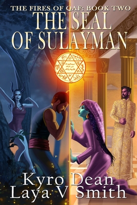 The Seal of Sulayman - Smith, Laya V, and Dean, Kyro