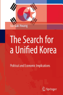 The Search for a Unified Korea: Political and Economic Implications