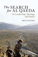 The Search for Al Qaeda: Its Leadership, Ideology, and Future, Second Edition