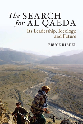 The Search for Al Qaeda: Its Leadership, Ideology, and Future - Riedel, Bruce