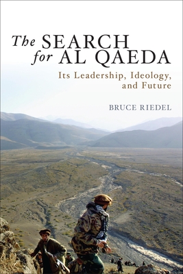 The Search for Al Qaeda: Its Leadership, Ideology, and Future - Riedel, Bruce