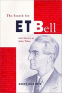 The Search for E. T. Bell: Also Known as John Taine - Reid, Constance