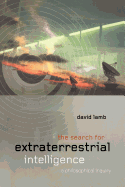 The Search for Extraterrestrial Intelligence: A Philosophical Inquiry