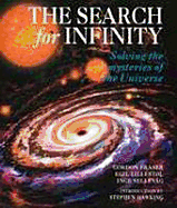 The Search for Infinity: Solving the Mysteries of the Universe - Fraser, Gordon, and Sellevag, Inge, and Lillestol, Egil