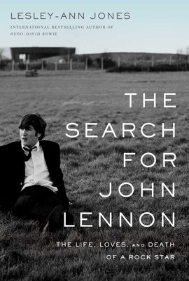 The Search for John Lennon: The Life, Loves, and Death of a Rock Star - Jones, Lesley-Ann