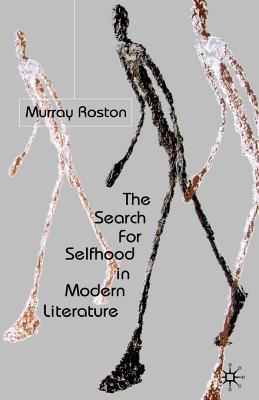 The Search for Selfhood in Modern Literature - Roston, M