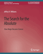 The Search for the Absolute: How Magic Became Science