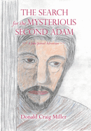 The Search for the Mysterious Second Adam: a Jake Jezreel Adventure