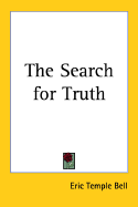 The search for truth - Bell, Eric Temple