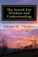 The Search: For Wisdom and Understanding