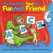 The Search for Your Best Furever Friend: An Animal Alphabet Adventure