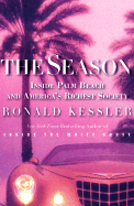 The Season: Inside Palm Beach and America's Richest Society - Kessler, Ronald
