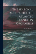 The Seasonal Distribution of Atlantic Plankton Organisms