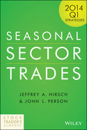 The Seasonal & Sector Swing Trader: Trade Recommendations; 1q 2014 Strategies - Hirsch Organization