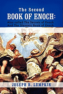 The Second Book of Enoch: 2 Enoch Also Called the Secrets of Enoch and the Slavonic Book of Enoch