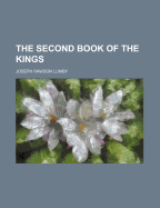 The Second Book of the Kings - Lumby, Joseph Rawson