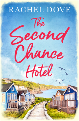 The Second Chance Hotel - Dove, Rachel