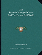 The Second Coming Of Christ And The Present Evil World