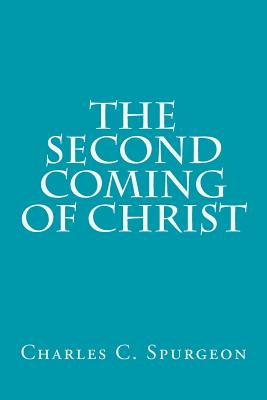 The Second Coming of Christ - Moody, Dwight L, and Stowe, Harriet Beecher, Professor, and Muller, George