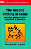 The Second Coming of Jesus: Meditation and Commentary on the Book of Revelation