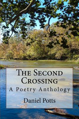 The Second Crossing: A Poetry Anthology - Potts, Daniel C