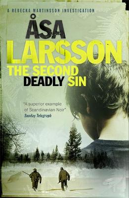 The Second Deadly Sin: Rebecka Martinsson: Arctic Murders - Now a Major TV Series - Larsson, sa, and Thompson, Laurie (Translated by)