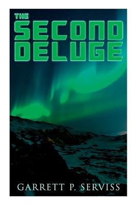 The Second Deluge: Dystopian Novel - Serviss, Garrett P
