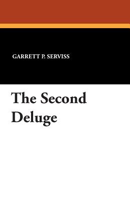 The Second Deluge - Serviss, Garrett P