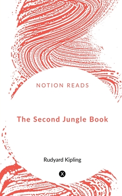 The Second Jungle Book - Kipling, Rudyard