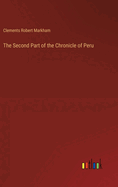 The Second Part of the Chronicle of Peru