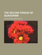 The Second Period of Quakerism