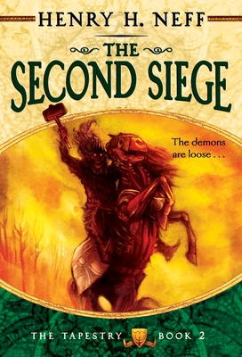 The Second Siege: Book Two of the Tapestry - Neff, Henry H