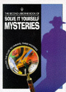 The Second Usborne Book of Solve it Yourself Mysteries: "Who Shot the Sherrif?", "Who's Haunting the House of Horror?", "Who is the Prisoner of Portcullis Castle?"