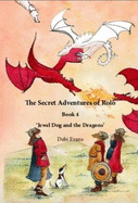 The Secret Adventures of Rolo Book 4: Jewel Dog and the Dragons