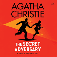 The Secret Adversary: A Tommy and Tuppence Mystery