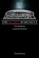 The Secret Apartment: Vet Stadium, a surreal memoir