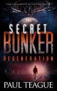 The Secret Bunker: Part Three: Regeneration