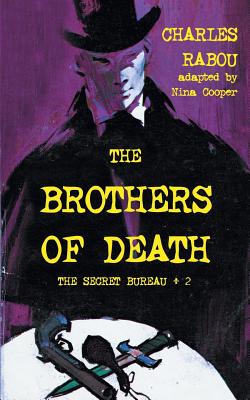 The Secret Bureau 2: The Brothers of Death - Rabou, Charles, and Cooper, Nina (Adapted by)