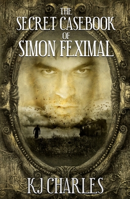 The Secret Casebook of Simon Feximal - Charles, Kj