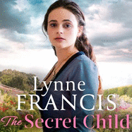 The Secret Child: an emotional and gripping historical saga