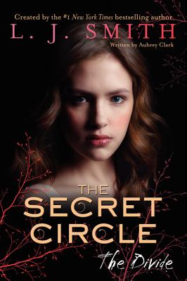 The Secret Circle: The Divide - Smith, L. J.