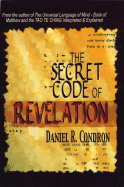 The Secret Code of Revelation: With the Keys to Genesis and the Rest of the Bible