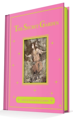 The Secret Garden: An Illustrated Classic - Burnett, Frances Hodgson
